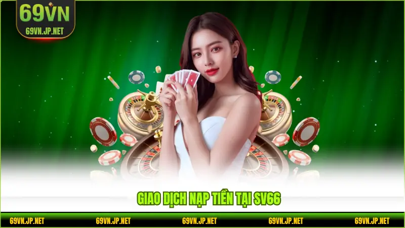 Giao dịch nạp tiền tại SV66
