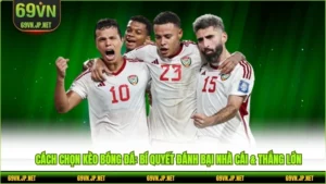 Cách Chọn Kèo Bóng Đá: Bí Quyết Đánh Bại Nhà Cái & Thắng Lớn